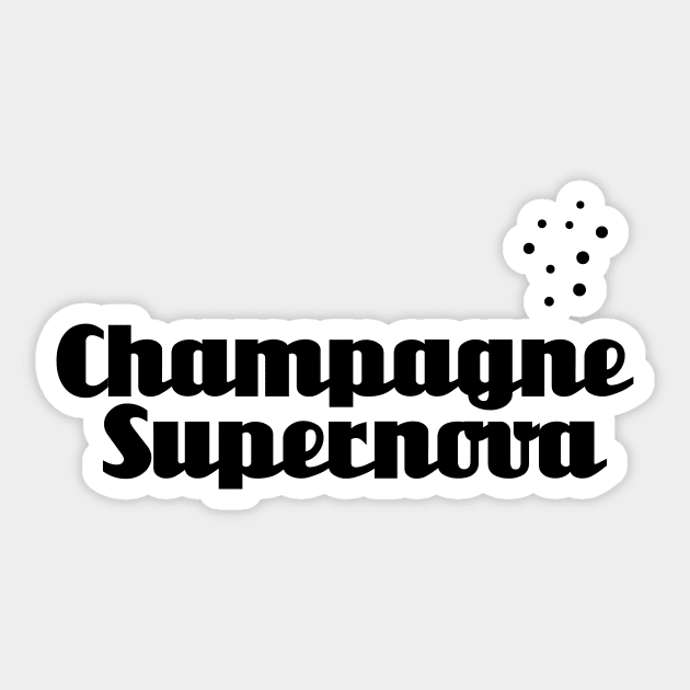 Champagne Supernova, black Sticker by Perezzzoso